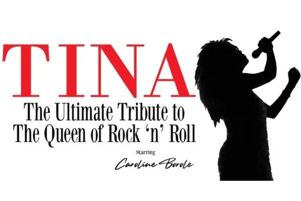 TINA The Ultimate Tribute to the Queen of Rock 'n Roll
