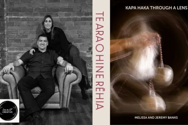 KAPA HAKA THROUGH A LENS Melissa Banks + Jeremy Banks
