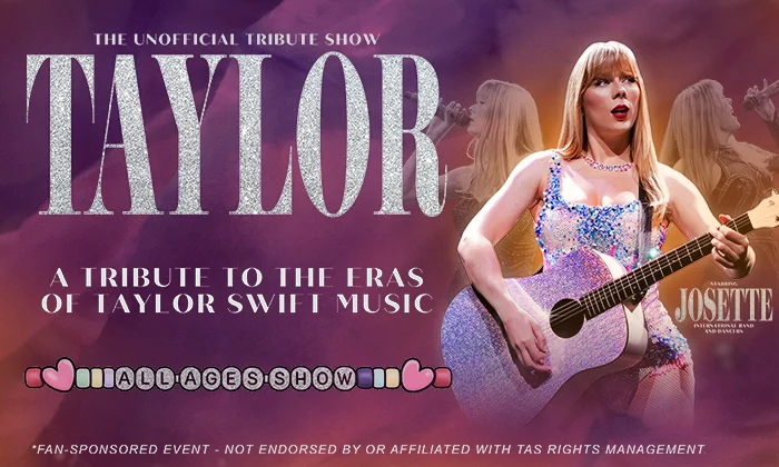 TAYLOR: A Tribute to the Eras of Taylor Swift Music