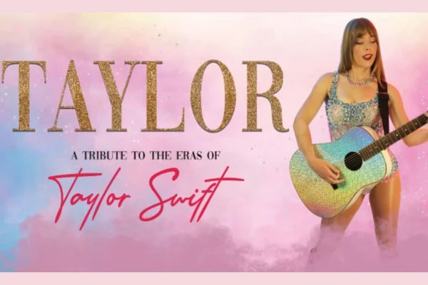 TAYLOR: A Tribute to the Eras of Taylor Swift