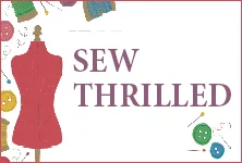 Sew Thrilled