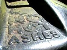Take care with ashes!